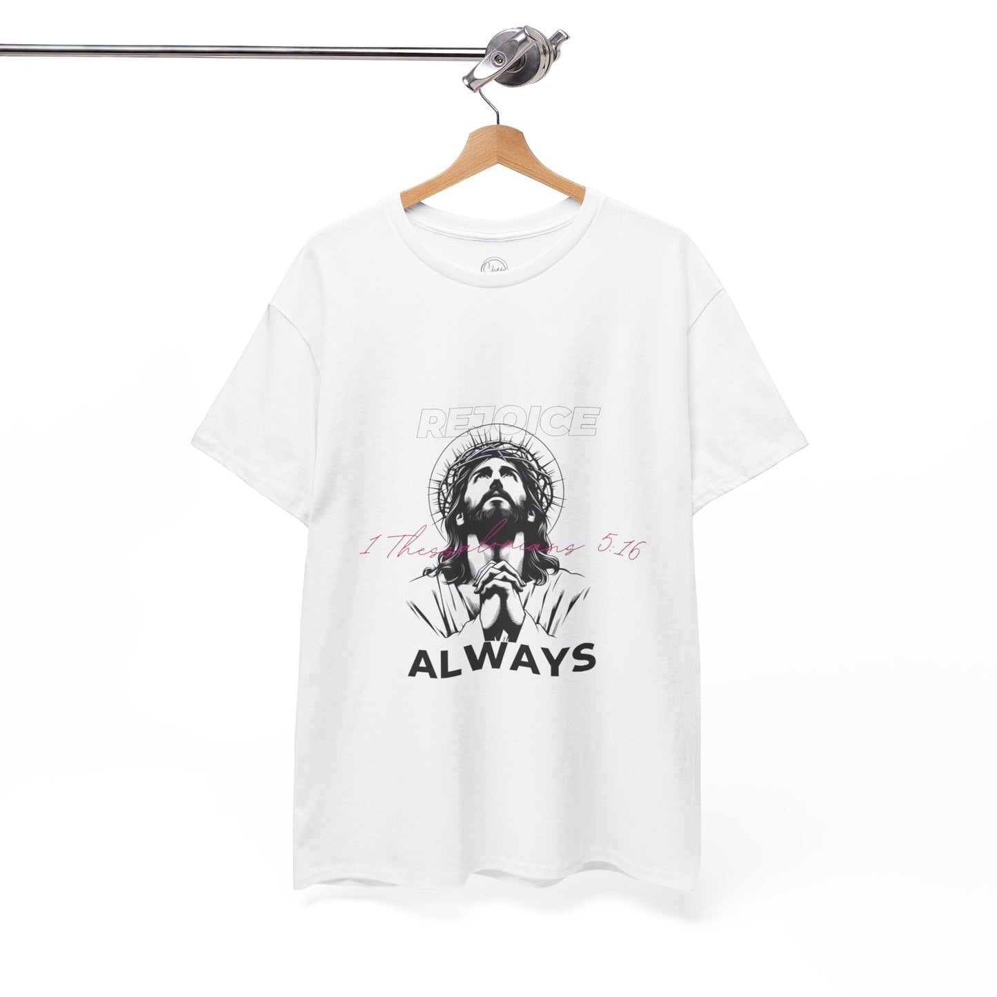 Rejoice Always T‑Shirt – 1 Thessalonians 5:16 – Faith in Every Moment